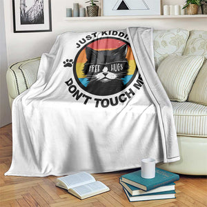 Black Cat Lovers Throw Blanket Free Hugs Just Kidding Do Not Touch Me Gift TS12 Print Your Wear