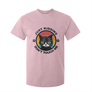 Black Cat Lovers T Shirt For Kid Free Hugs Just Kidding Do Not Touch Me Gift TS12 Light Pink Print Your Wear