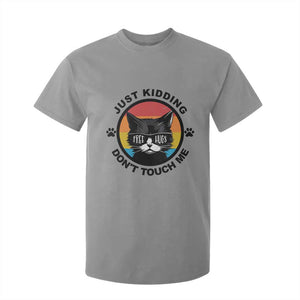 Black Cat Lovers T Shirt For Kid Free Hugs Just Kidding Do Not Touch Me Gift TS12 Sport Gray Print Your Wear