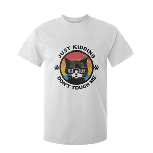 Black Cat Lovers T Shirt For Kid Free Hugs Just Kidding Do Not Touch Me Gift TS12 White Print Your Wear