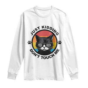 Black Cat Lovers Long Sleeve Shirt Free Hugs Just Kidding Do Not Touch Me Gift TS12 White Print Your Wear