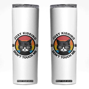 Black Cat Lovers Skinny Tumbler Free Hugs Just Kidding Do Not Touch Me Gift TS12 White Print Your Wear