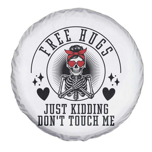Funny Skeleton Sarcastic Gift Spare Tire Cover Free Hugs Do Not Touch Me TS12 Print Your Wear