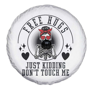 Funny Skeleton Sarcastic Gift Spare Tire Cover Free Hugs Do Not Touch Me TS12 Print Your Wear