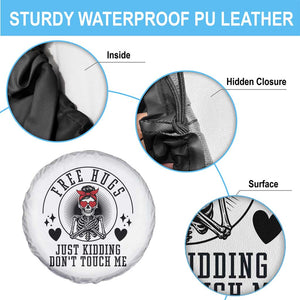 Funny Skeleton Sarcastic Gift Spare Tire Cover Free Hugs Do Not Touch Me TS12 Print Your Wear