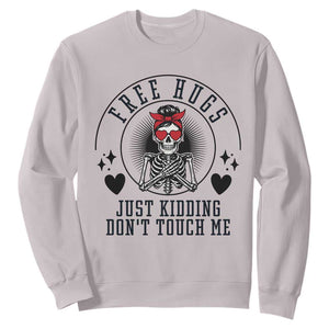 Funny Skeleton Sarcastic Gift Sweatshirt Free Hugs Do Not Touch Me TS12 Ice Gray Print Your Wear