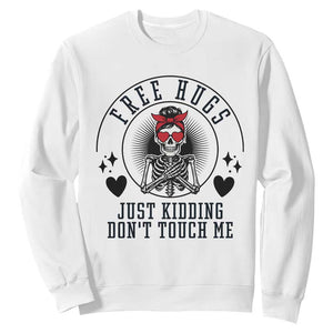 Funny Skeleton Sarcastic Gift Sweatshirt Free Hugs Do Not Touch Me TS12 White Print Your Wear