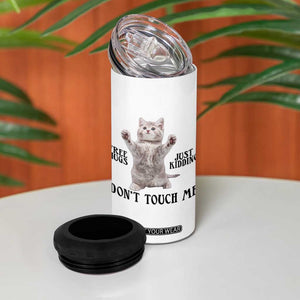 Free Hugs Do Not Touch Me 4 in 1 Can Cooler Tumbler Funny Cat Meme TS12 Print Your Wear