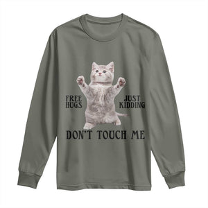 Free Hugs Do Not Touch Me Long Sleeve Shirt Funny Cat Meme TS12 Military Green Print Your Wear