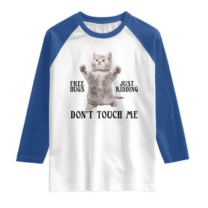 Free Hugs Do Not Touch Me Raglan Shirt Funny Cat Meme TS12 White Royal Print Your Wear