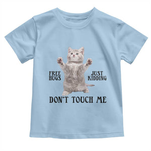 Free Hugs Do Not Touch Me Toddler T Shirt Funny Cat Meme TS12 Light Blue Print Your Wear
