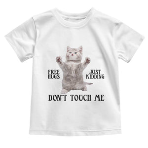 Free Hugs Do Not Touch Me Toddler T Shirt Funny Cat Meme TS12 White Print Your Wear
