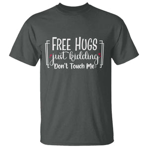 Funny Sarcastic T Shirt Free Hugs Just Kidding Do Not Touch Me TS12 Dark Heather Print Your Wear