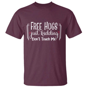 Funny Sarcastic T Shirt Free Hugs Just Kidding Do Not Touch Me TS12 Maroon Print Your Wear