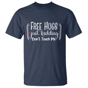 Funny Sarcastic T Shirt Free Hugs Just Kidding Do Not Touch Me TS12 Navy Print Your Wear