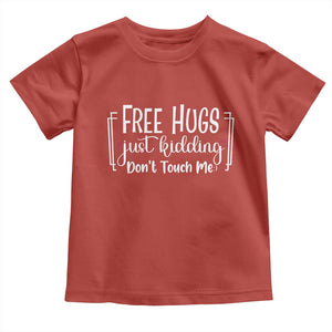 Funny Sarcastic Toddler T Shirt Free Hugs Just Kidding Do Not Touch Me TS12 Red Print Your Wear