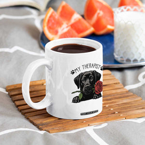 Black Labrador Retriever Is My Therapist Coffee Mug Dog Lover Gift TS12 Print Your Wear