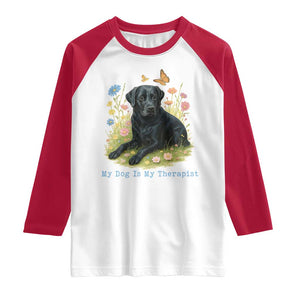 My Dog Is My Therapist Raglan Shirt Labrador Retriever Lover Gift TS12 White Red Print Your Wear
