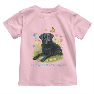 My Dog Is My Therapist Toddler T Shirt Labrador Retriever Lover Gift TS12 Light Pink Print Your Wear