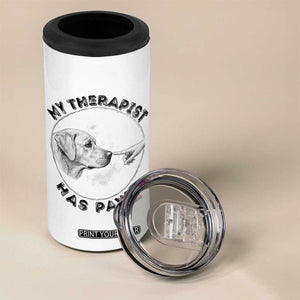 Funny Labrador Retriever Gift 4 in 1 Can Cooler Tumbler My Therapist Has Paws TS12 Print Your Wear