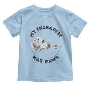 Funny Labrador Retriever Gift Toddler T Shirt My Therapist Has Paws TS12 Light Blue Print Your Wear
