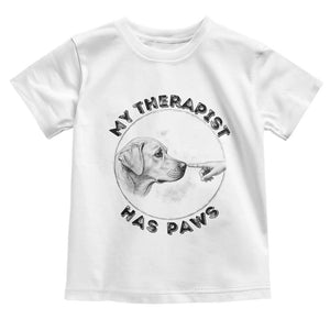 Funny Labrador Retriever Gift Toddler T Shirt My Therapist Has Paws TS12 White Print Your Wear