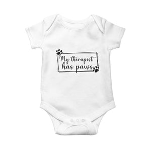 Funny Dog Lover Baby Onesie My Therapist Has Paws TS12 White Print Your Wear