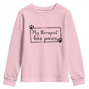 Funny Dog Lover Youth Sweatshirt My Therapist Has Paws TS12 Light Pink Print Your Wear