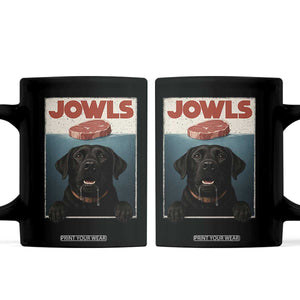 Black Labrador Retriever Coffee Mug Funny Jowls Horror Dog Poster TS12 Black Print Your Wear