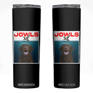Chocolate Labrador Retriever Skinny Tumbler Funny Jowls Horror Dog Poster TS12 Black Print Your Wear