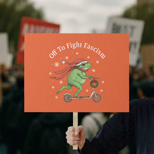 Portland Frog Protest Off To Fight Fascism Protest Sign Funny Christmas Gift TS12 Horizontal 18" × 24" Orange Print Your Wear