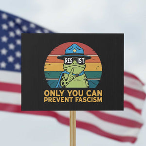Only You Can Prevent Fascism Protest Sign Funny Portland Frog Protest Gift TS12 Horizontal 18" × 24" Black Print Your Wear