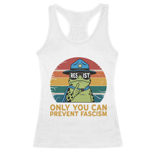 Only You Can Prevent Fascism Racerback Tank Top Funny Portland Frog Protest Gift TS12 White Print Your Wear