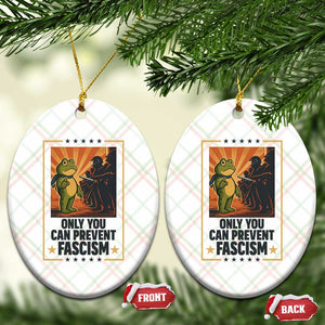 Funny Portland Frog Protest Ceramic Ornament Only You Can Prevent Fascism Gift TS12 Print Your Wear