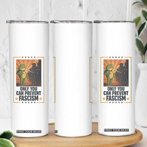 Funny Portland Frog Protest Skinny Tumbler Only You Can Prevent Fascism Gift TS12 Print Your Wear