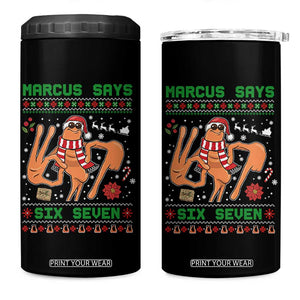 Marcus Says Six Seven 4 in 1 Can Cooler Tumbler Funny Ugly Christmas Meme Gift - Print Your Wear