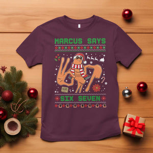 Marcus Says Six Seven T Shirt Funny Ugly Christmas Meme Gift TS12 Maroon Print Your Wear