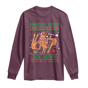 Marcus Says Six Seven Long Sleeve Shirt Funny Ugly Christmas Meme Gift TS12 Maroon Print Your Wear