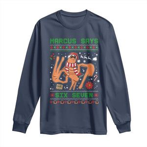 Marcus Says Six Seven Long Sleeve Shirt Funny Ugly Christmas Meme Gift TS12 Navy Print Your Wear