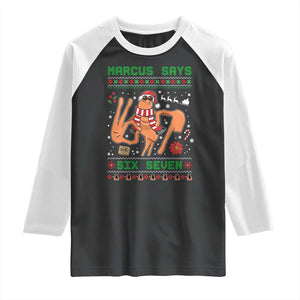 Marcus Says Six Seven Raglan Shirt Funny Ugly Christmas Meme Gift TS12 Black White Print Your Wear