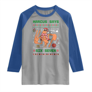 Marcus Says Six Seven Raglan Shirt Funny Ugly Christmas Meme Gift TS12 Sport Gray Royal Print Your Wear