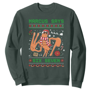 Marcus Says Six Seven Sweatshirt Funny Ugly Christmas Meme Gift TS12 Dark Forest Green Print Your Wear