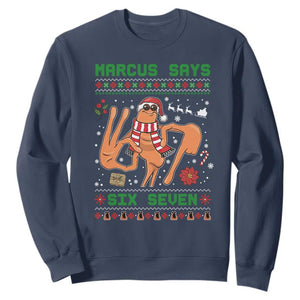 Marcus Says Six Seven Sweatshirt Funny Ugly Christmas Meme Gift TS12 Navy Print Your Wear