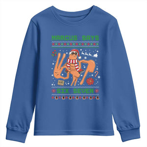 Marcus Says Six Seven Youth Sweatshirt Funny Ugly Christmas Meme Gift TS12 Royal Blue Print Your Wear