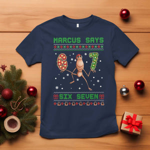Marcus Says Six Seven Meme Christmas Ugly Sweater T Shirt Trendy Tiktok Gift TS12 Navy Print Your Wear