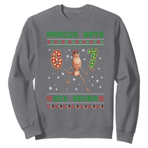 Marcus Says Six Seven Meme Christmas Ugly Sweater Sweatshirt Trendy Tiktok Gift TS12 Charcoal Print Your Wear