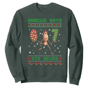 Marcus Says Six Seven Meme Christmas Ugly Sweater Sweatshirt Trendy Tiktok Gift TS12 Dark Forest Green Print Your Wear
