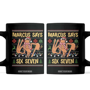 Funny Gen Z Alpha Ugly Christmas Gift Coffee Mug Marcus Says Six Seven - Print Your Wear