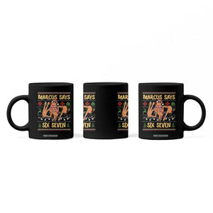 Funny Gen Z Alpha Ugly Christmas Gift Coffee Mug Marcus Says Six Seven - Print Your Wear