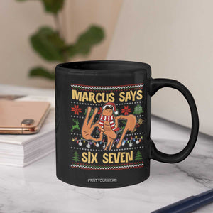 Funny Gen Z Alpha Ugly Christmas Gift Coffee Mug Marcus Says Six Seven - Print Your Wear